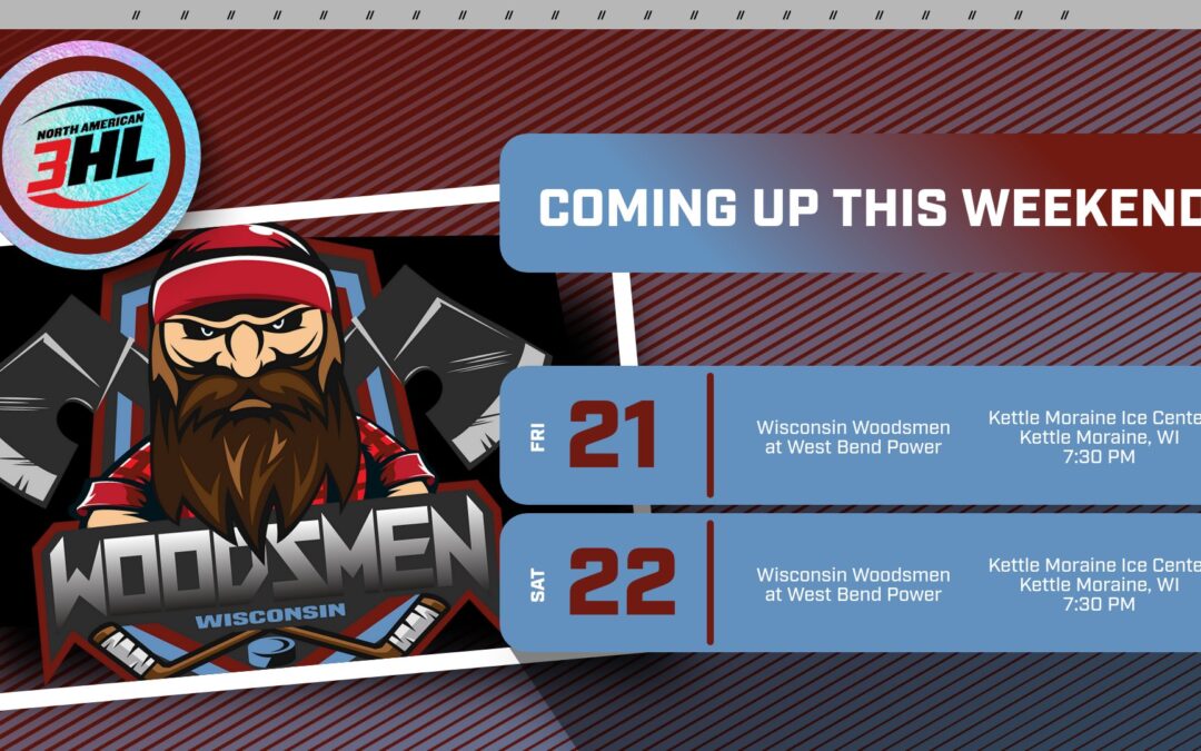 WEEKEND PREVIEW: WOODSMEN HIT THE ROAD FOR 2 AGAINST LEAGUE-LEADING POWER